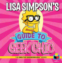 Lisa Simpson's Guide to Geek Chic Matt Groening Book Cover