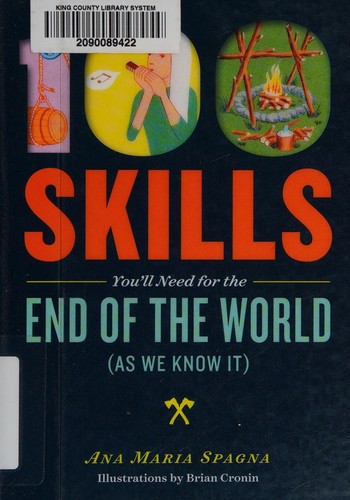 100 Skills You'll Need for the End of the World As We Know It Ana Maria Spagna Book Cover