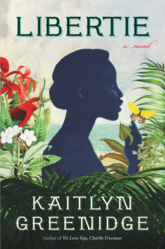 Libertie Kaitlyn Greenidge Book Cover
