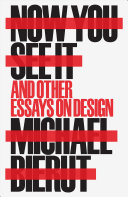 Now You See It and Other Essays on Design Michael Bierut Book Cover