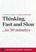 Thinking, Fast and Slow... in 30 Minutes 30 Minute Expert Summary Staff Book Cover