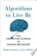 Algorithms to Live By Brian Christian Book Cover