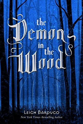 The Demon in the Wood Leigh Bardugo Book Cover