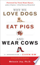 Why We Love Dogs, Eat Pigs, and Wear Cows Melanie Joy Book Cover