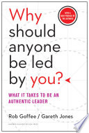 Why Should Anyone Be Led by You? With a New Preface by the Authors Rob Goffee Book Cover