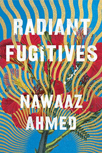 Radiant Fugitives Nawaaz Ahmed Book Cover