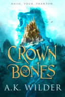 Crown of Bones A.K. Wilder Book Cover