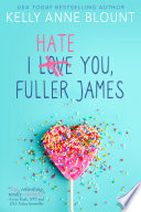 I Hate You, Fuller James Kelly Anne Blount Book Cover