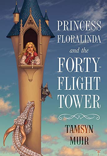 Princess Floralinda and the Forty-Flight Tower Tamsyn Muir Book Cover