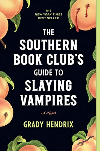 The Southern Book Club's Guide to Slaying Vampires Grady Hendrix Book Cover