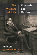 The Wisdom of Life and Counsels and Maxims Arthur Schopenhauer Book Cover