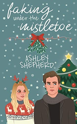 Faking Under the Mistletoe Ashley Shepherd Book Cover