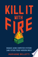 Kill It with Fire Marianne Bellotti Book Cover