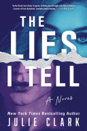 The Lies I Tell Julie Clark Book Cover