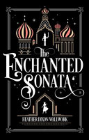 The Enchanted Sonata Heather Dixon Wallwork Book Cover