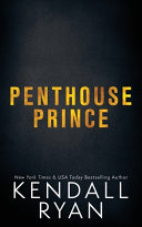 Penthouse Prince Kendall Ryan Book Cover