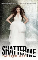 Shatter Me Tahereh Mafi Book Cover