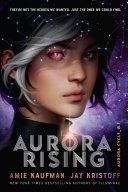 Aurora Rising: The Aurora Cycle 1 Amie Kaufman Book Cover