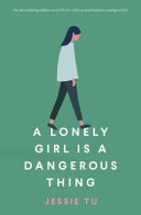 A Lonely Girl Is a Dangerous Thing Jessie Tu Book Cover