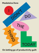I Didn't Do The Thing Today Madeleine Dore Book Cover