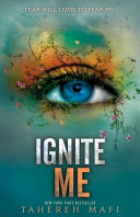 Ignite Me: Shatter Me Series 3 Tahereh Mafi Book Cover