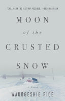 Moon of the Crusted Snow Waubgeshig Rice Book Cover