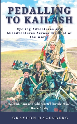 Pedalling to Kailash Graydon Hazenberg Book Cover