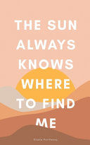 The Sun Always Knows Where to Find Me Elodie Parthenay Book Cover