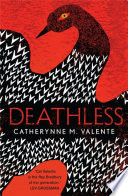 Deathless Catherynne M. Valente Book Cover