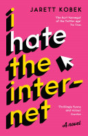 I Hate the Internet Jarett Kobek Book Cover