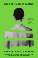 Her Body And Other Parties Carmen Maria Machado Book Cover