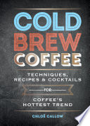 Cold Brew Coffee Chloë Callow Book Cover