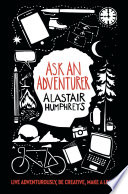 Ask an Adventurer Alistair HUMPHREYS Book Cover