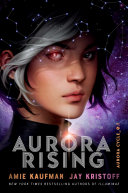 Aurora Rising(The Aurora Cycle) Amie Kaufman Book Cover