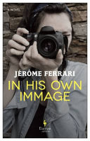 In His Own Image Jerome Ferrari Book Cover