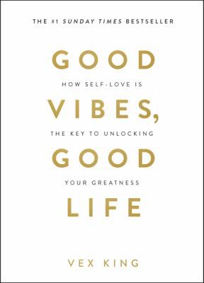 Good Vibes, Good Life Vex King Book Cover
