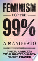 Feminism for the 99% Cinzia Arruzza Book Cover