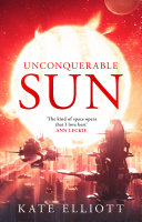 Unconquerable Sun Kate Elliott Book Cover
