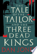 Tale of the Tailor and the Three Dead Kings Dan Jones Book Cover