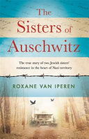 The Sisters of Auschwitz Roxane Van Iperen Book Cover