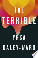 The Terrible Yrsa Daley-Ward Book Cover
