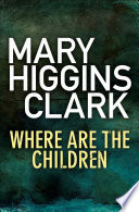 Where Are The Children? Mary Higgins Clark Book Cover