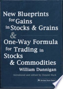 New Blueprints for Gains in Stocks and Grains & One-Way Formula for Trading in Stocks & Commodities William Dunnigan Book Cover
