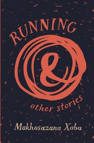 Running and Other Stories Makhosazana Xaba Book Cover