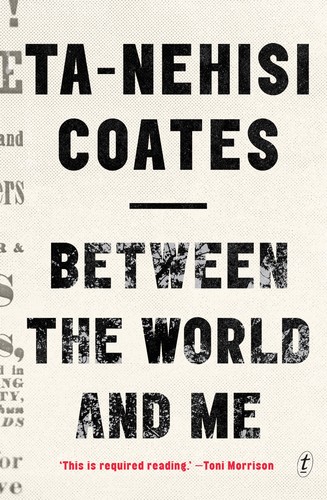 Between the World and Me Ta-Nehisi Coates Book Cover
