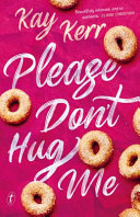 Please Don’t Hug Me Kay Kerr Book Cover