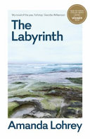 The Labyrinth: Winner of the 2021 Miles Franklin Literary Award Amanda Lohrey Book Cover