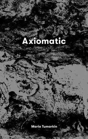 Axiomatic Maria Tumarkin Book Cover