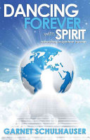 Dancing Forever with Spirit Garnet Schulhauser Book Cover