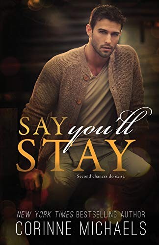 Say You'll Stay Corinne Michaels Book Cover